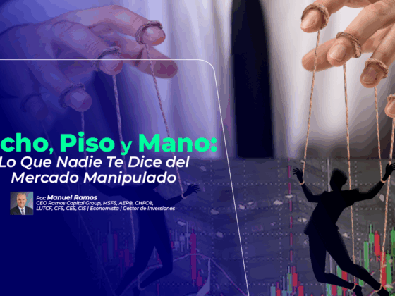 Techo, Piso y Mano: Lo que Nadie te dice del Mercado Manipulado | Manuel Ramos