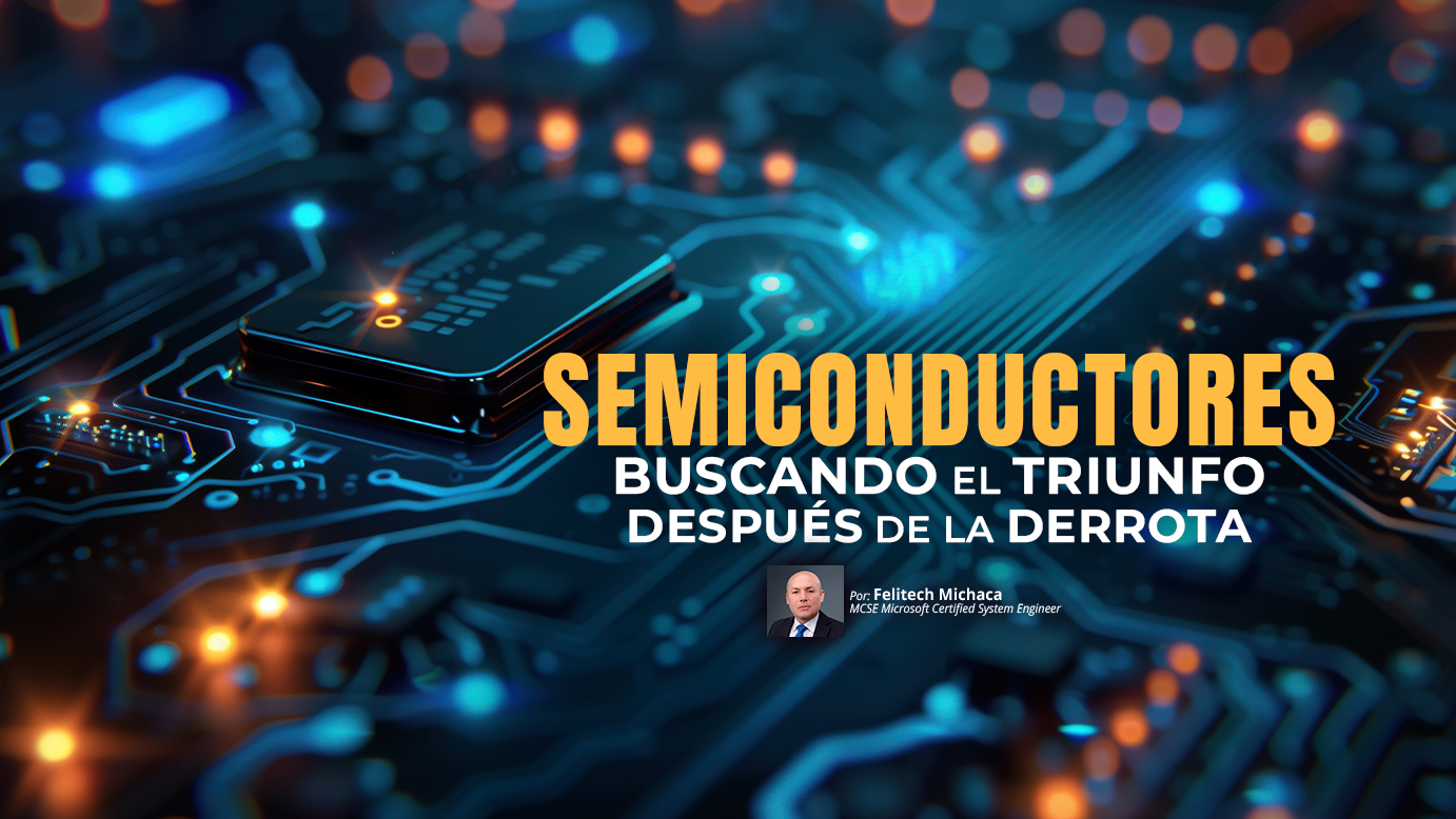 Semiconductores, buscando el triunfo después de la derrota