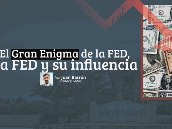 El Gran Enigma de la FED, La FED y su influencia | Juan Barrón