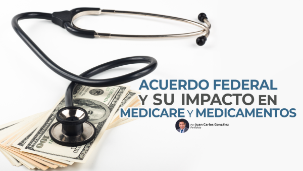 Acuerdo Federal y su Impacto en Medicare y Medicamentos | Segunda Opinión con Juan Carlos González