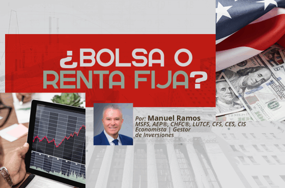 ¿Bolsa o Renta Fija? | Manuel Ramos