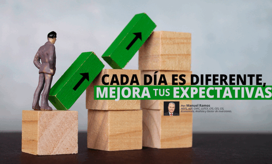 Cada Día es Diferente, Mejora tus Expectativas | Manuel Ramos Todo en Finanzas