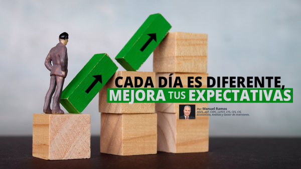 Cada Día es Diferente, Mejora tus Expectativas | Manuel Ramos Todo en Finanzas