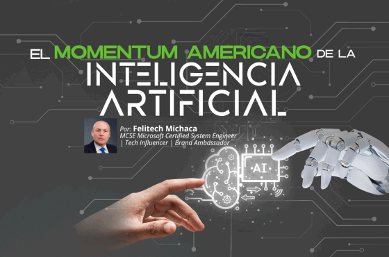 El Momentum Americano de la Inteligencia Artificial | Felitech Michaca