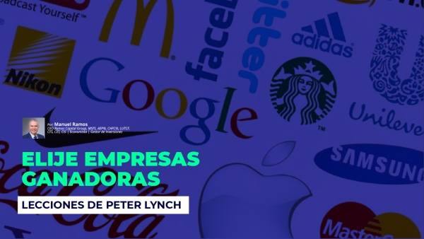 Elije Empresas Ganadoras – Lecciones de Peter Lynch | Finanzas 101 con Manuel Ramos