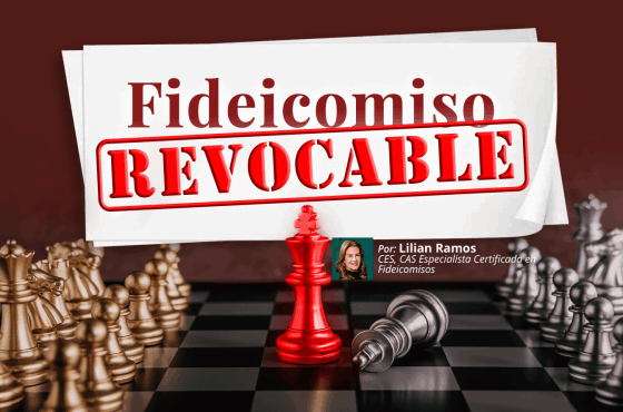 Fideicomiso Revocable | Lilian Ramos