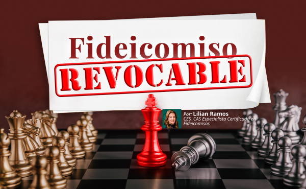 Fideicomiso Revocable | Lilian Ramos