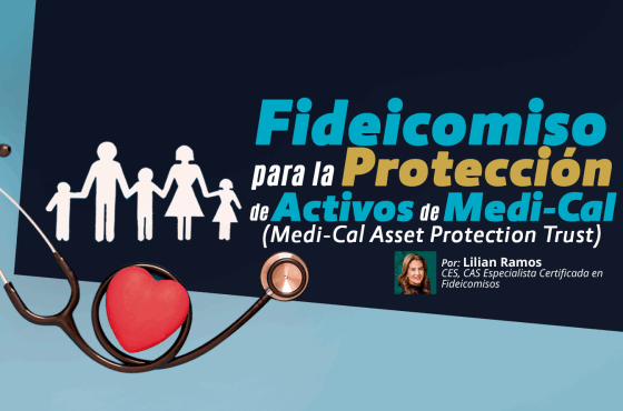 Fideicomiso para la Protección de Activos de Medi-Cal (Medi-Cal Asset Protection Trust)