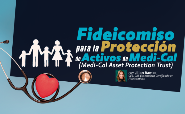 Fideicomiso para la Protección de Activos de Medi-Cal (Medi-Cal Asset Protection Trust)