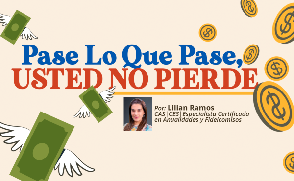 Pase lo que pase en los mercados, Usted no Pierde | Lilian Ramos