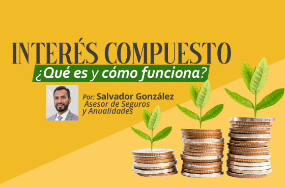 ¿Qué es el interés compuesto y cómo funciona? | Salvador González