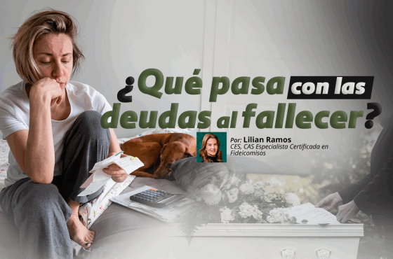¿Qué pasa con las deudas al fallecer? | Lilian Ramos